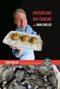 Cover: Chesapeake Bay Cooking with John Shields - Johns Hopkins University Press