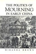 Cover: The Politics of Mourning in Early China - State University of New York Press