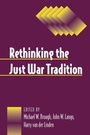 Cover: Rethinking the Just War Tradition - State University of New York Press