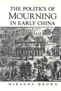 Cover: The Politics of Mourning in Early China - State University of New York Press