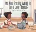 Cover: Do You Really Want to Burn Your Toast? - Amicus Illustrated
