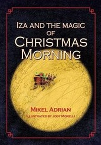 Enlarge image Cover: Iza and the Magic of Christmas Morning - Peppertree Press