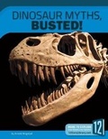 Cover: Dinosaur Myths, Busted! - 12-Story Library