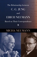 Bild: The Relationship between C. G. Jung and Erich Neumann Based on Their Correspondence - Chiron Publications