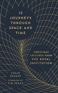 Cover: 13 Journeys Through Space and Time - Michael O'Mara Books Ltd