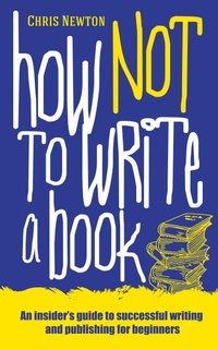 Enlarge image Cover: How Not To Write A Book - Mereo Books