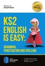 Cover: KS2: English is Easy - Grammar, Punctuation and Spelling - How2become Ltd