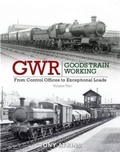 Cover: GWR Goods Train Working: From Control Offices to Eceptional Loads Volume 2 - Crecy Publishing