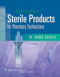 Cover: LWW's Foundations in Sterile Products for Pharmacy Technicians - Lippincott Williams and Wilkins