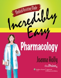 Abbildung von: Medical Assisting Made Incredibly Easy: Pharmacology - Jones and Bartlett Publishers, Inc