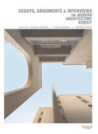 Enlarge image Cover: Essays, Arguments & Interviews on Modern Architecture Kuwait - niggli Verlag