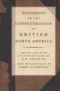 Cover: Documents on the Confederation of British North America - McGill-Queen's University Press