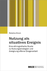 Abbildung von: Nutzung als situatives Ereignis - Juventa Verlag GmbH