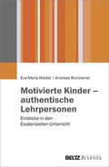 Abbildung von: Motivierte Kinder - authentische Lehrpersonen - Juventa Verlag ein Imprint der Beltz Verlagsgruppe GmbH & Co. KG