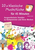 Cover: 20 x klassische Musikst&uuml;cke f&uuml;r 45 Minuten - Klasse 1/2 - Verlag an der Ruhr