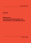 Cover: Beitrag zum Laserdurchstrahlschwei&szlig;en von Kunststoffen in der Medizintechnik - Shaker