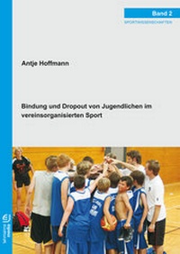 Abbildung von: Bindung und Dropout von Jugendlichen im vereinsorganisierten Sport - Lehmanns Media
