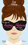 Cover: Und dann sa&szlig; Audrey Hepburn auf meiner Couch - INK