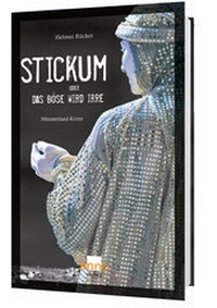 Abbildung von: Stickum oder das Böse wird Irre - Anno-Verlag
