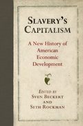 Cover: Slavery's Capitalism - University of Pennsylvania Press