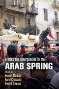 Cover: Armies and Insurgencies in the Arab Spring - University of Pennsylvania Press