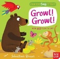 Cover: Can You Say It Too? Growl! Growl! - Nosy Crow Ltd