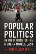 Cover: Popular Politics in the Making of the Modern Middle East - Cambridge University Press