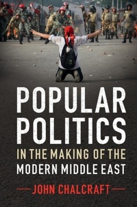 Enlarge image Cover: Popular Politics in the Making of the Modern Middle East - Cambridge University Press