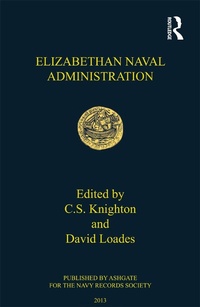 Enlarge image Cover: Elizabethan Naval Administration - Routledge
