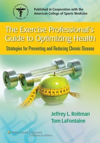 Enlarge image Cover: The Exercise Professional's Guide to Optimizing Health - Lippincott Williams and Wilkins