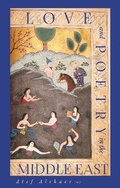 Cover: Love and Poetry in the Middle East - C Hurst & Co Publishers Ltd