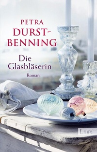 Abbildung von: Die Glasbläserin (Die Glasbläser-Saga 1) - Ullstein Taschenbuchverlag
