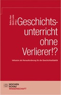 Cover: Geschichtsunterricht ohne Verlierer? - Wochenschau Verlag