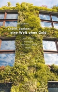 Cover: Anders denken: Eine Welt ohne Geld - BoD - Books on Demand