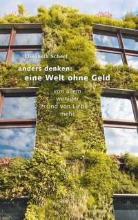 Abbildung von: Anders denken: Eine Welt ohne Geld - BoD - Books on Demand