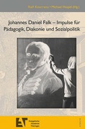 Cover: Johannes Daniel Falk - Impulse f&uuml;r P&auml;dagogik, Diakonie und Sozialpolitik - Wartburg Verlag - c/o Evangelisches Medienhaus