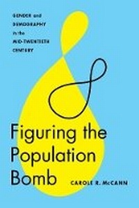 Enlarge image Cover: Figuring the Population Bomb - University of Washington Press