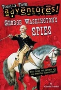 Cover: George Washington's Spies (Totally True Adventures) - Random House Books for Young Readers