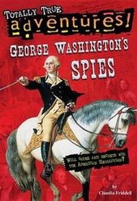 Enlarge image Cover: George Washington's Spies (Totally True Adventures) - Random House Books for Young Readers