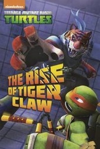 Enlarge image Cover: Teenage Mutant Ninja Turtles: The Rise of Tiger Claw - Turtleback Books