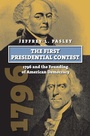 Cover: The First Presidential Contest - University Press of Kansas