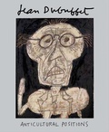 Cover: Jean Dubuffet: Anticultural Positions - Rizzoli International Publications