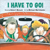 Enlarge image Cover: I Have to Go! - Annick Press Ltd