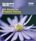 Cover: Gardeners' World: 101 Plants for Problem Places - BBC Digital