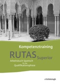 Cover: RUTAS Superior - Arbeitsbuch f&uuml;r Spanisch als neu einsetzende und fortgef&uuml;hrte Fremdsprache in der Qualifikationsphase der gymnasialen Oberstufe in Nordrhein-Westfalen u.a. - Sch&ouml;ningh Verlag in Westermann Bildungsmedien