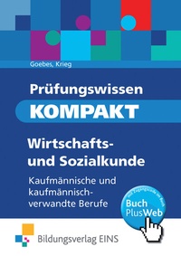 Abbildung von: Prüfungswissen KOMPAKT - Wirtschafts- und Sozialkunde für kaufmännische und kaufmännisch-verwandte Berufe - Westermann Berufliche Bildung