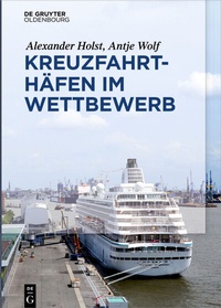 Abbildung von: Kreuzfahrthäfen im Wettbewerb - De Gruyter Oldenbourg