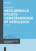 Cover: Neoliberale Staatsverst&auml;ndnisse im Vergleich - De Gruyter Oldenbourg