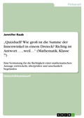 Cover: "Quizduell! Wie gro&szlig; ist die Summe der Innenwinkel in einem Dreieck? Richtig ist Antwort ..., weil..." (Mathematik, Klasse 7) - GRIN Verlag