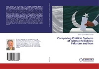 Enlarge image Cover: Comparing Political Systems of Islamic Republics: Pakistan and Iran - LAP Lambert Academic Publishing
